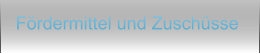F�rdermittel und Zusch�sse